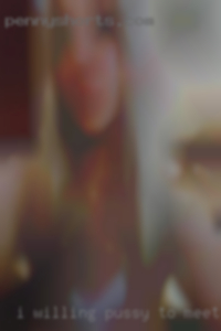 I willing pussy TO MEET: find - a Tranny.