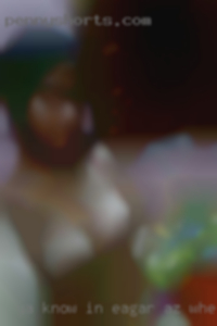 Ya know in Eagar AZ, when ya gonna fuck go..